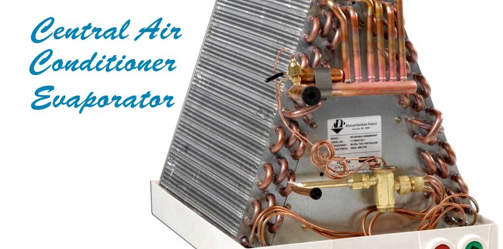 What is Central Air Conditioner Evaporator?